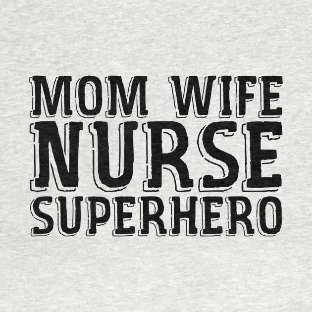 Mom Wife Nurse Superhero by zellaarts